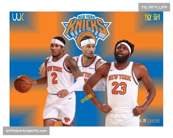 尼克斯十一人轮换掀翻骑士,深度轮换战术初显成效